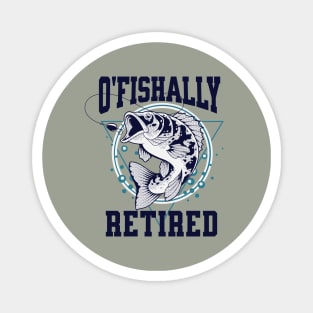 Cool Fishing Design Quoted Ofishally Retired, Retirement Gift idea for Men Women Magnet